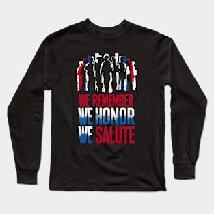 We remember We honor We Salute | Memorial day | Veterans lover gifts Long Sleeve T-Shirt